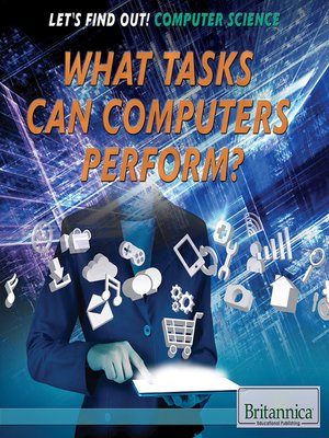 cover image of What Tasks Can Computers Perform?